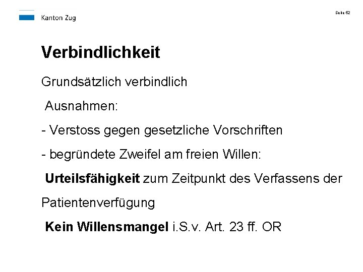 Seite 52 Verbindlichkeit Grundsätzlich verbindlich Ausnahmen: - Verstoss gegen gesetzliche Vorschriften - begründete Zweifel