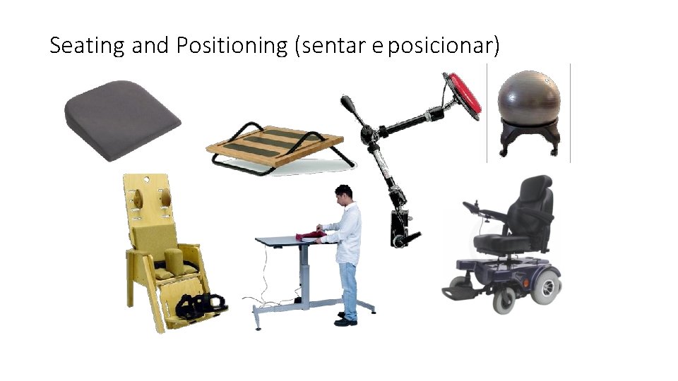 Seating and Positioning (sentar e posicionar) 