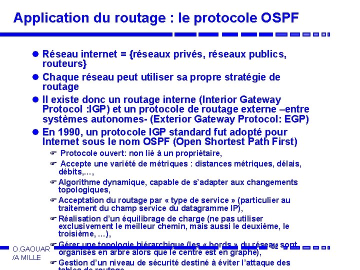 Application du routage : le protocole OSPF l Réseau internet = {réseaux privés, réseaux