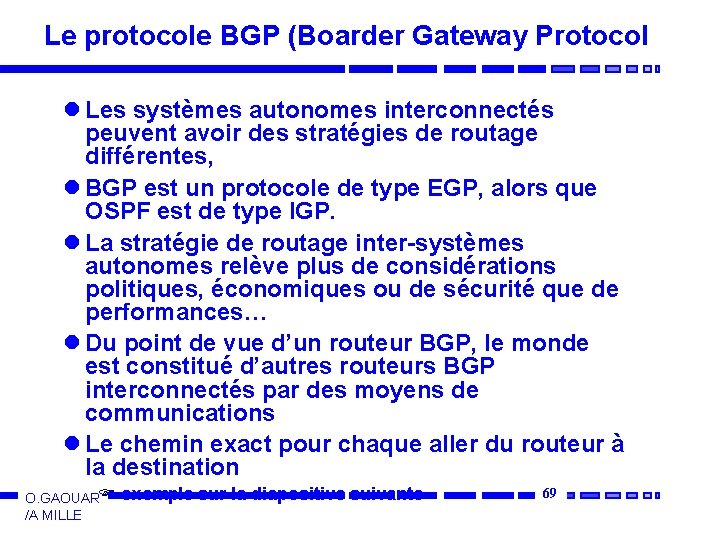 Le protocole BGP (Boarder Gateway Protocol l Les systèmes autonomes interconnectés peuvent avoir des