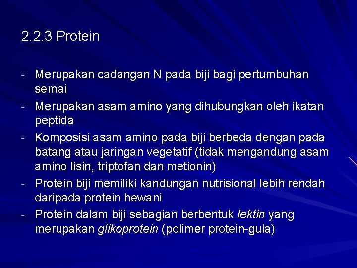 2. 2. 3 Protein - Merupakan cadangan N pada biji bagi pertumbuhan - -