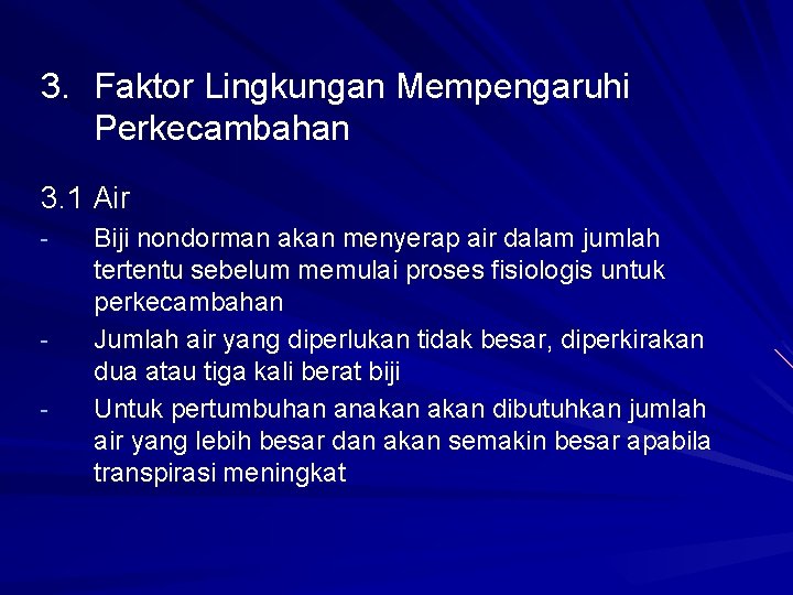 3. Faktor Lingkungan Mempengaruhi Perkecambahan 3. 1 Air - - Biji nondorman akan menyerap