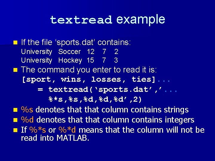 textread example n If the file ‘sports. dat’ contains: University Soccer 12 University Hockey