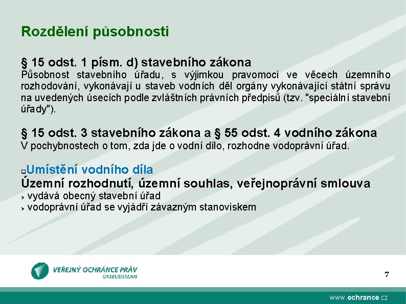 Rozdělení působnosti § 15 odst. 1 písm. d) stavebního zákona Působnost stavebního úřadu, s