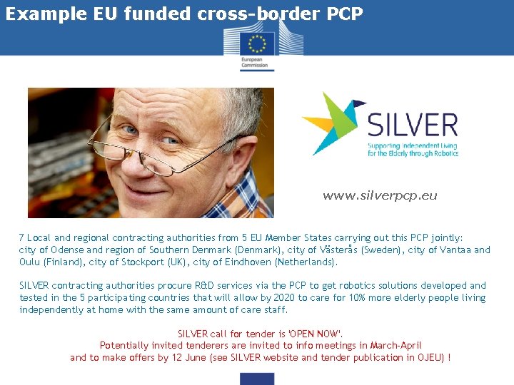 Example EU funded cross-border PCP www. silverpcp. eu 7 Local and regional contracting authorities