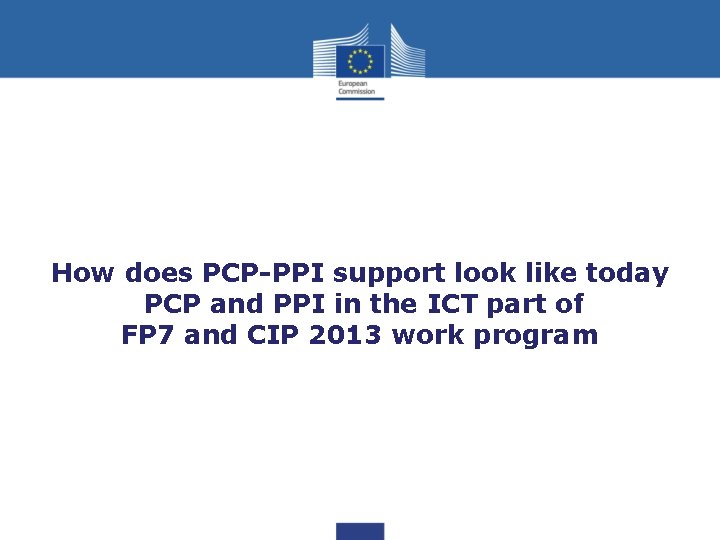 How does PCP-PPI support look like today PCP and PPI in the ICT part