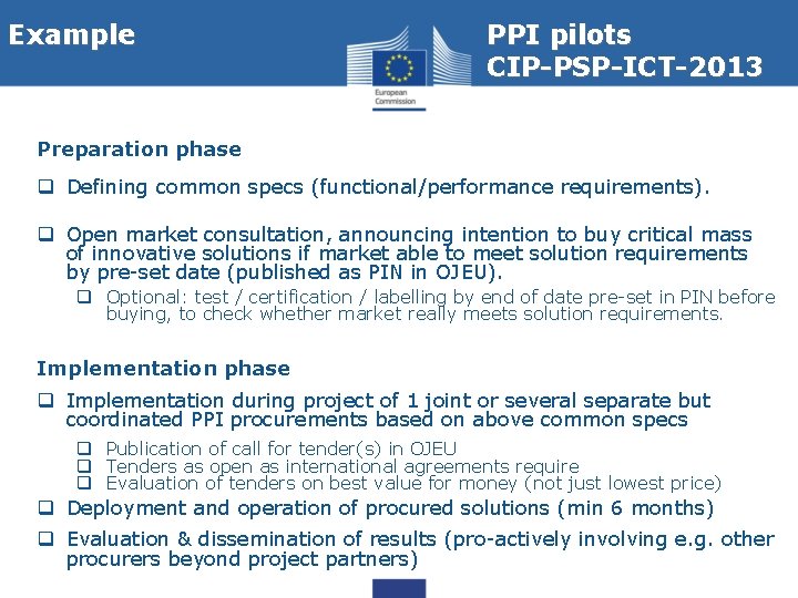 Example PPI pilots CIP-PSP-ICT-2013 Preparation phase q Defining common specs (functional/performance requirements). q Open