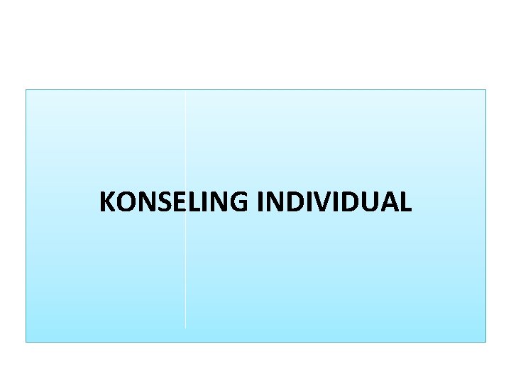 KONSELING INDIVIDUAL 