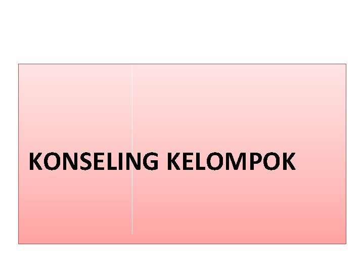  KONSELING KELOMPOK 