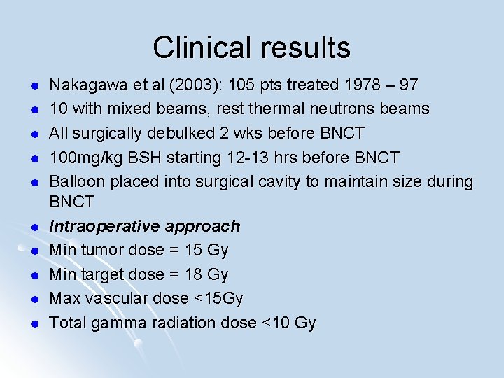 Clinical results l l l l l Nakagawa et al (2003): 105 pts treated