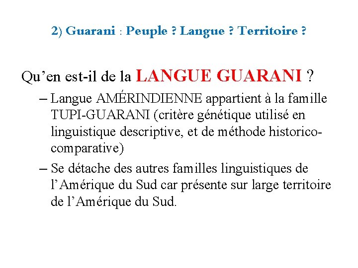2) Guarani : Peuple ? Langue ? Territoire ? Qu’en est-il de la LANGUE