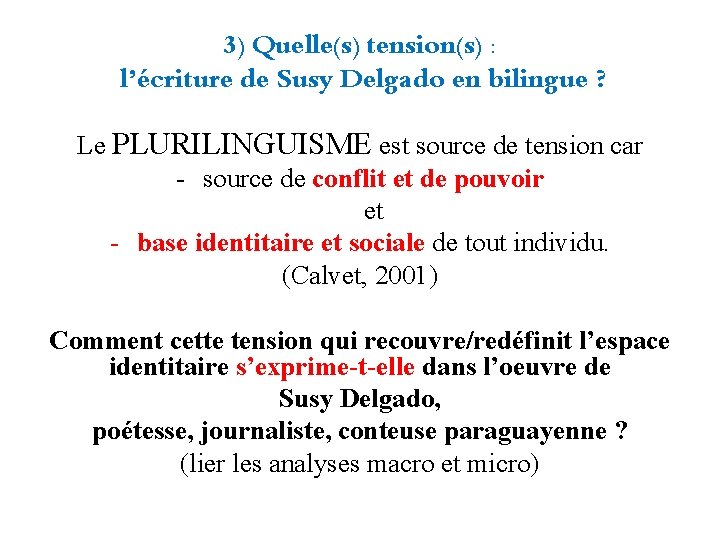 3) Quelle(s) tension(s) : l’écriture de Susy Delgado en bilingue ? Le PLURILINGUISME est