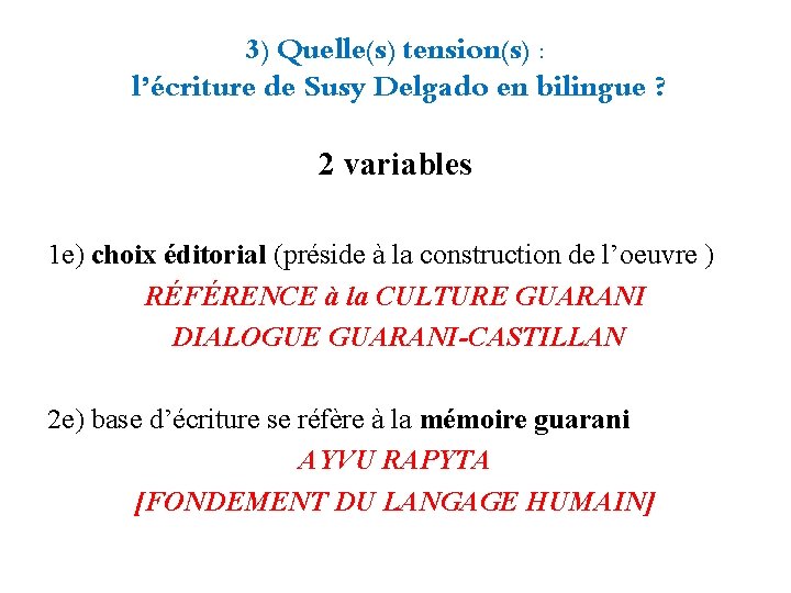 3) Quelle(s) tension(s) : l’écriture de Susy Delgado en bilingue ? 2 variables 1