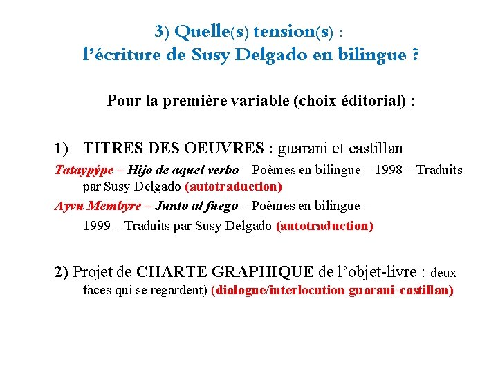 3) Quelle(s) tension(s) : l’écriture de Susy Delgado en bilingue ? Pour la première