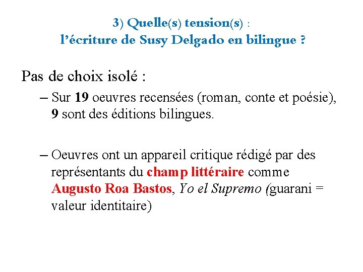 3) Quelle(s) tension(s) : l’écriture de Susy Delgado en bilingue ? Pas de choix
