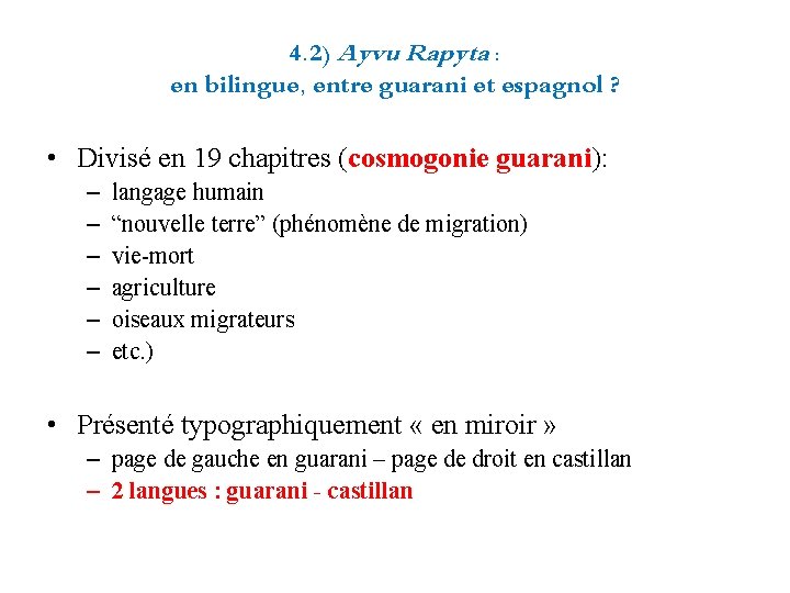 4. 2) Ayvu Rapyta : en bilingue, entre guarani et espagnol ? • Divisé