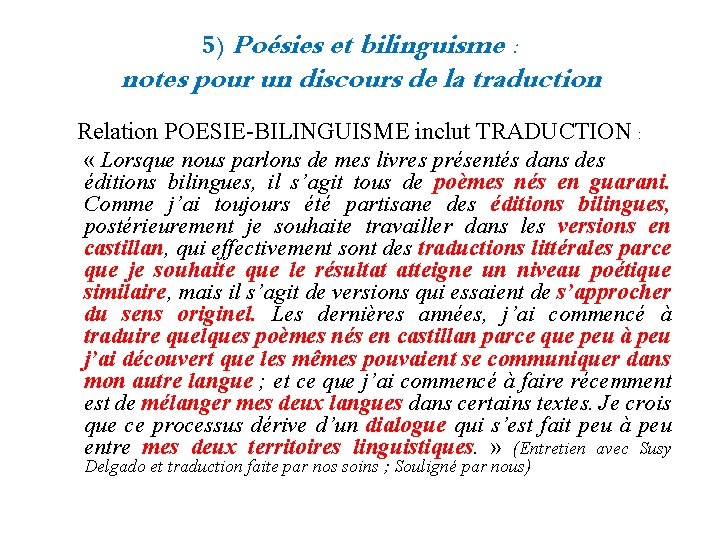 5) Poésies et bilinguisme : notes pour un discours de la traduction Relation POESIE-BILINGUISME