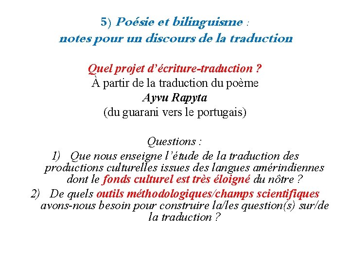 5) Poésie et bilinguisme : notes pour un discours de la traduction Quel projet