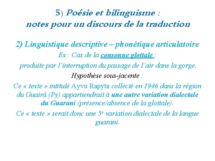 5) Poésie et bilinguisme : notes pour un discours de la traduction 2) Linguistique