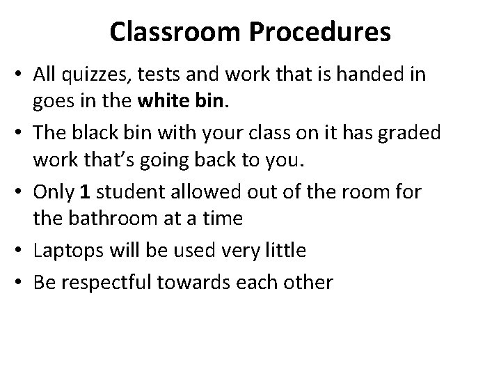 Classroom Procedures • All quizzes, tests and work that is handed in goes in