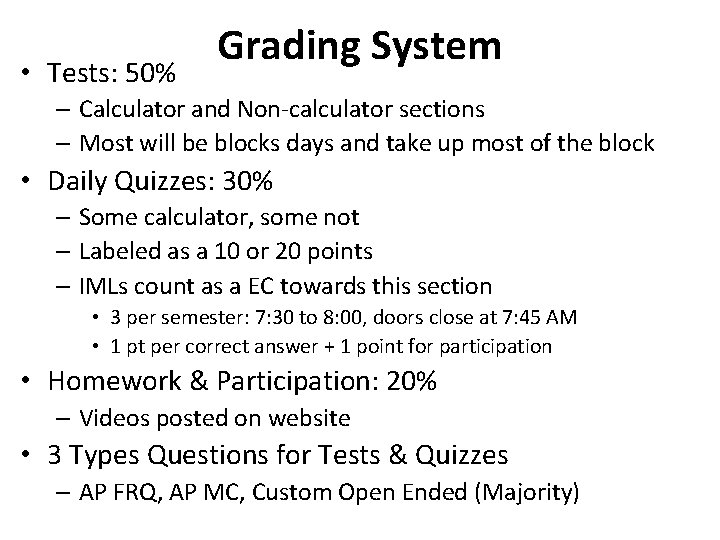  • Tests: 50% Grading System – Calculator and Non-calculator sections – Most will
