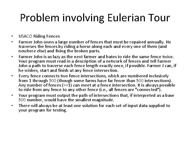 Problem involving Eulerian Tour • • • USACO Riding Fences Farmer John owns a