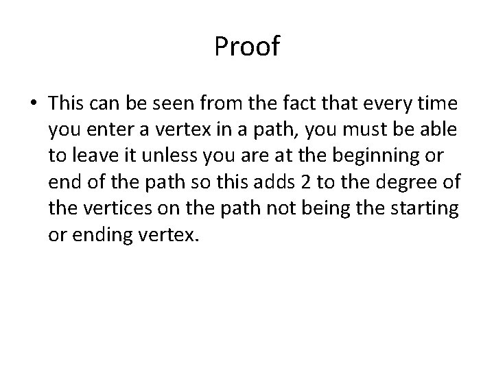 Proof • This can be seen from the fact that every time you enter