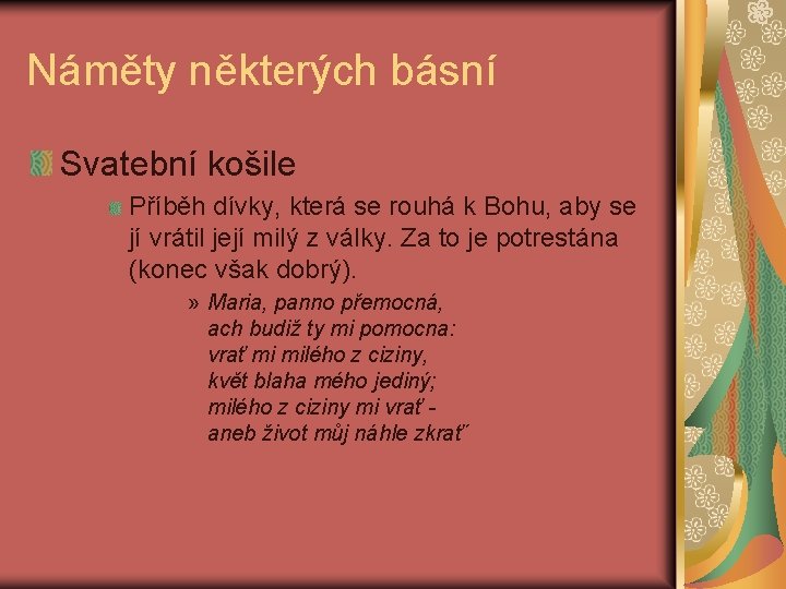 Náměty některých básní Svatební košile Příběh dívky, která se rouhá k Bohu, aby se