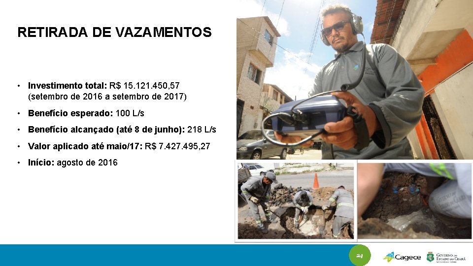 RETIRADA DE VAZAMENTOS COMBATE ÀS FRAUDES • Investimento Total: R$ 7. 622. 324, 20