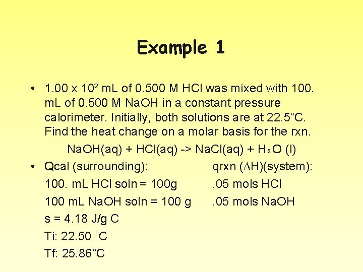 Example 1 • 1. 00 x 10² m. L of 0. 500 M HCl