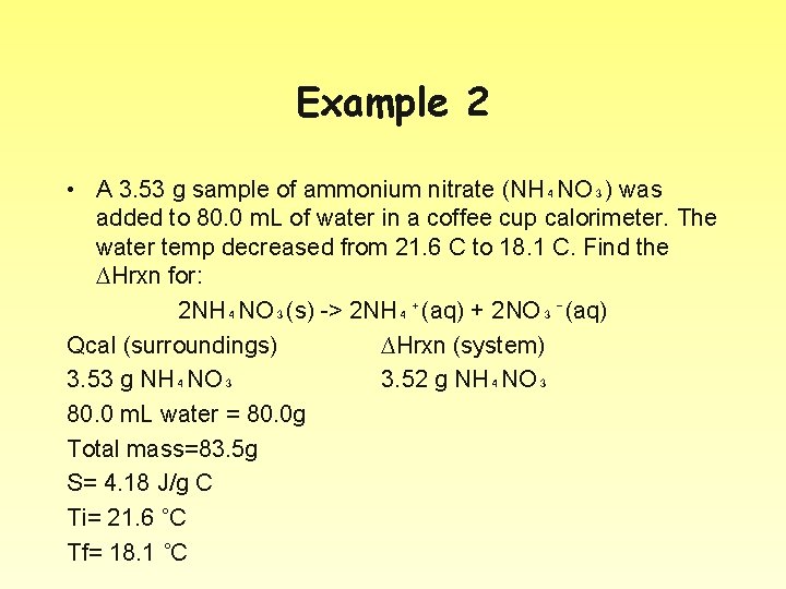 Example 2 • A 3. 53 g sample of ammonium nitrate (NH₄NO₃) was added