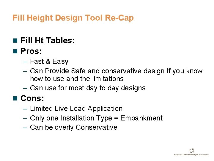 Fill Height Design Tool Re-Cap n Fill Ht Tables: n Pros: – Fast &