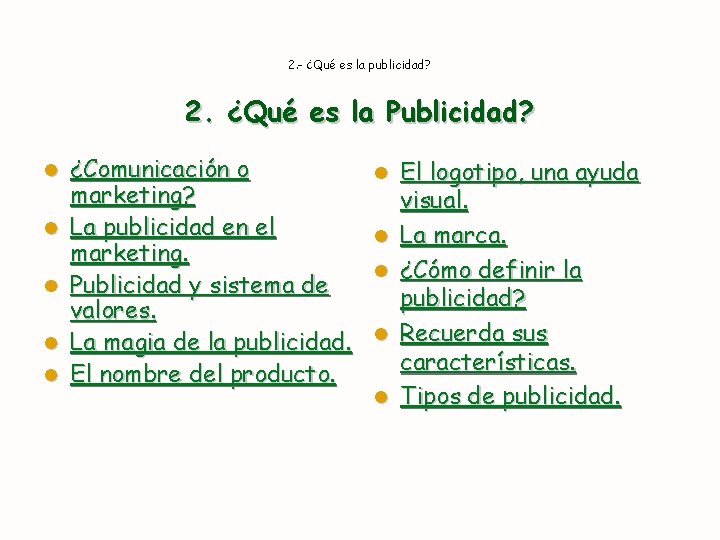 2. - ¿Qué es la publicidad? 2. ¿Qué es la Publicidad? l l l