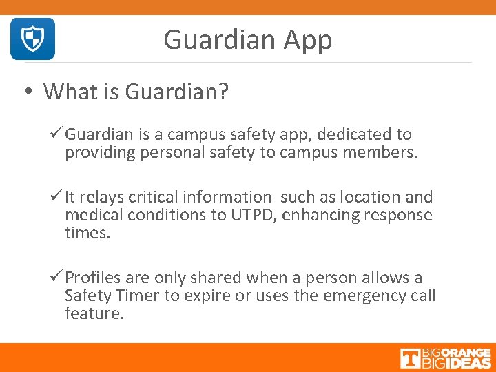Guardian App • What is Guardian? ü Guardian is a campus safety app, dedicated