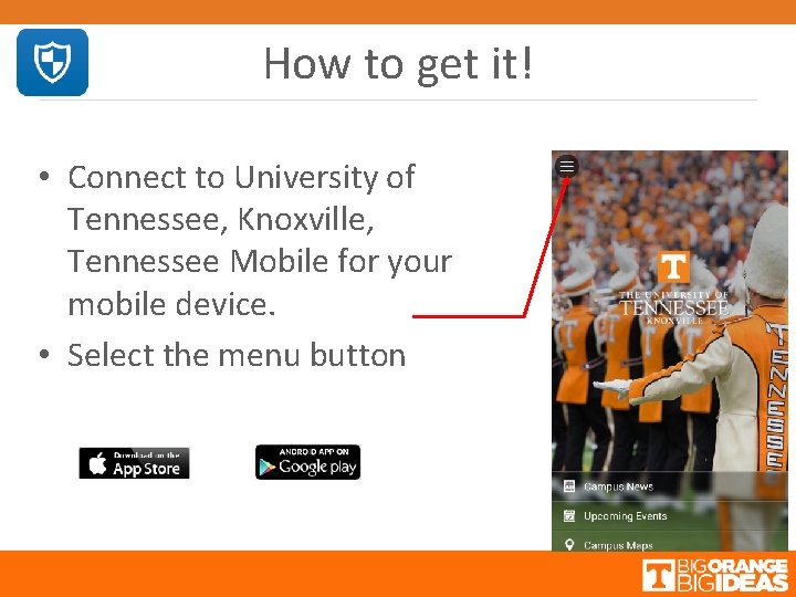 How to get it! • Connect to University of Tennessee, Knoxville, Tennessee Mobile for