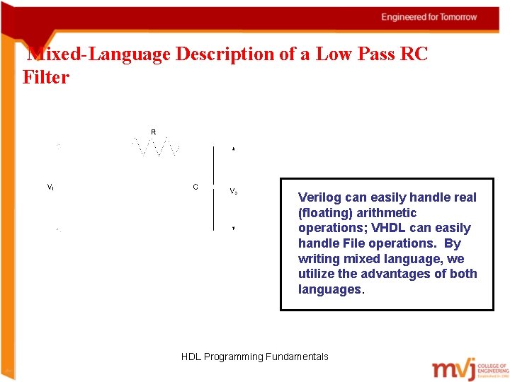 Mixed-Language Description of a Low Pass RC Filter Verilog can easily handle real (floating)