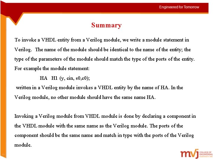 Summary To invoke a VHDL entity from a Verilog module, we write a module