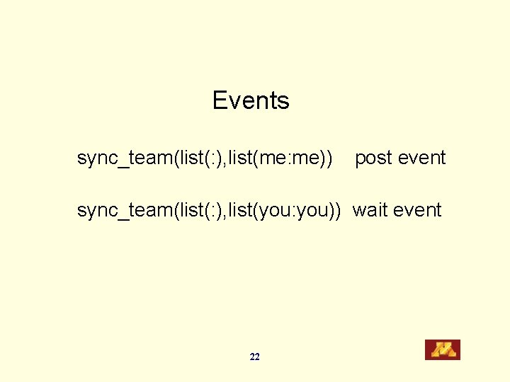 Events sync_team(list(: ), list(me: me)) post event sync_team(list(: ), list(you: you)) wait event 22