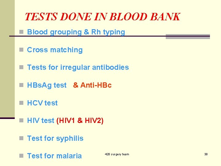 TESTS DONE IN BLOOD BANK n Blood grouping & Rh typing n Cross matching