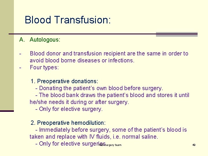 Blood Transfusion: A. Autologous: - Blood donor and transfusion recipient are the same in