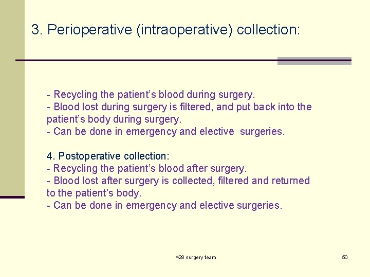 3. Perioperative (intraoperative) collection: - Recycling the patient’s blood during surgery. - Blood lost