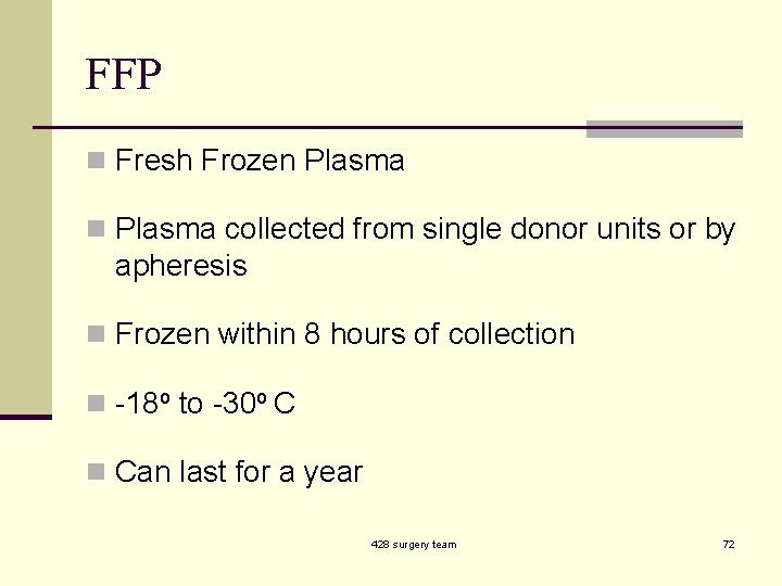 FFP n Fresh Frozen Plasma collected from single donor units or by apheresis n