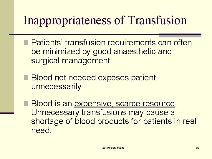 Inappropriateness of Transfusion n Patients’ transfusion requirements can often be minimized by good anaesthetic