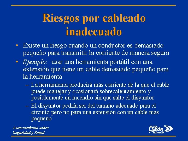 Riesgos por cableado inadecuado • Existe un riesgo cuando un conductor es demasiado pequeño