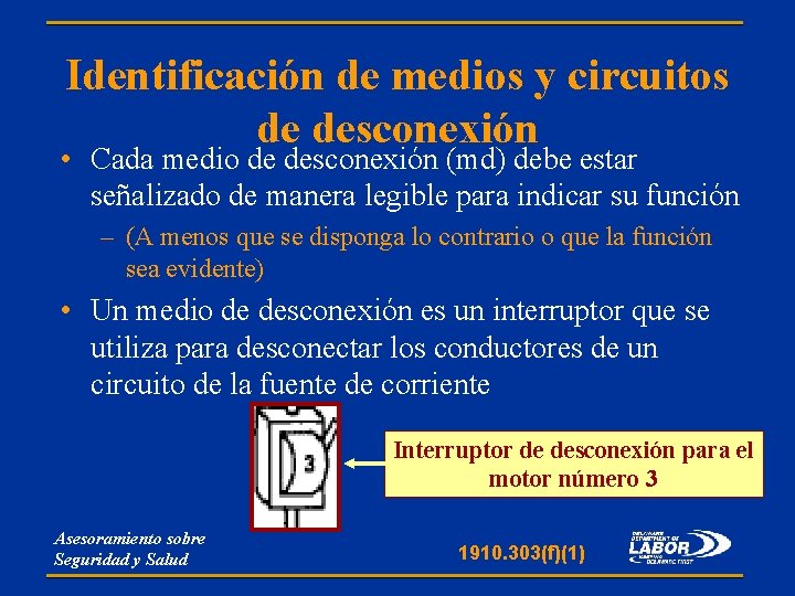 Identificación de medios y circuitos de desconexión • Cada medio de desconexión (md) debe Identificación de medios y circuitos de desconexión • Cada medio de desconexión (md) debe