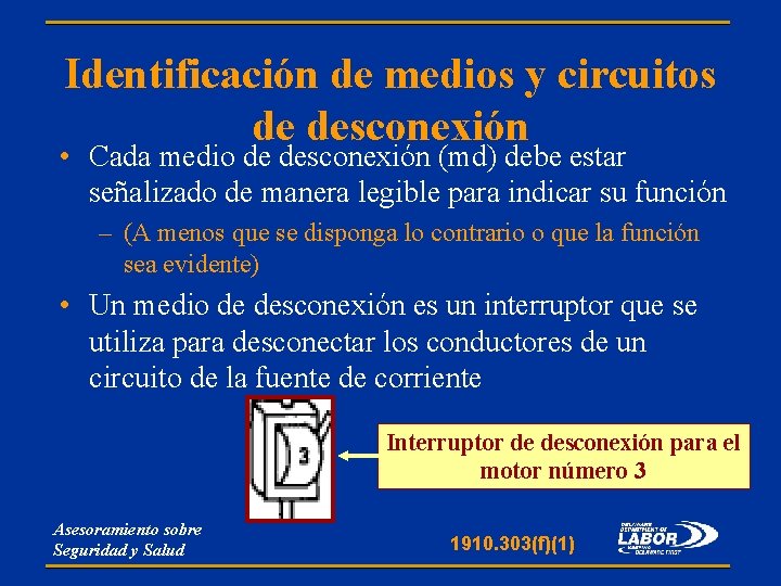 Identificación de medios y circuitos de desconexión • Cada medio de desconexión (md) debe