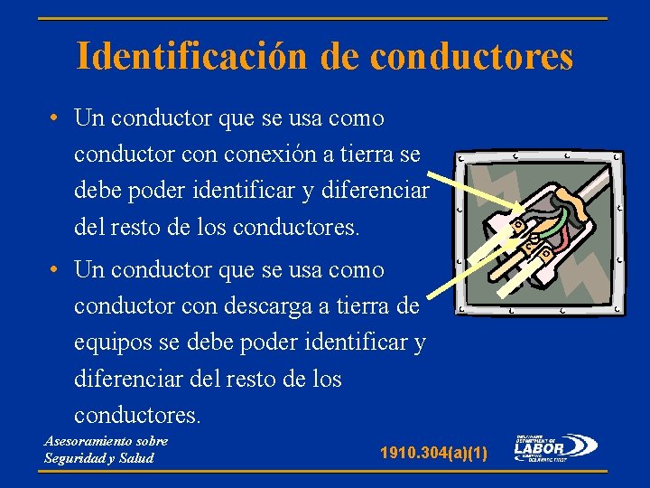 Identificación de conductores • Un conductor que se usa como conductor conexión a tierra