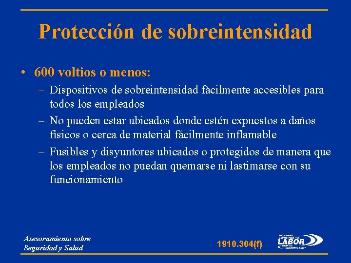 Protección de sobreintensidad • 600 voltios o menos: – Dispositivos de sobreintensidad fácilmente accesibles