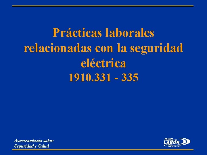 Prácticas laborales relacionadas con la seguridad eléctrica 1910. 331 - 335 Asesoramiento sobre Seguridad