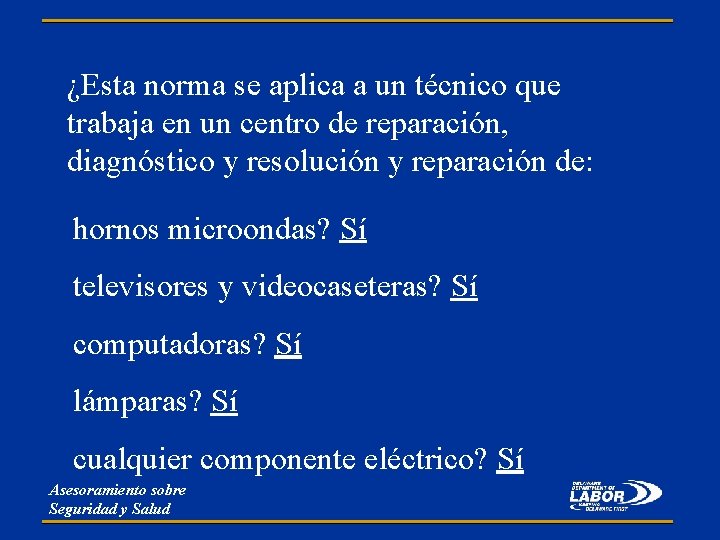 ¿Esta norma se aplica a un técnico que trabaja en un centro de reparación,